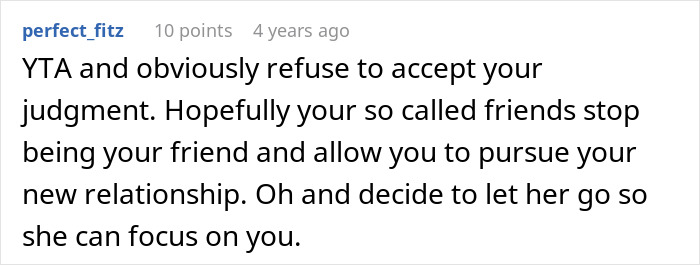 A Reddit comment from perfect_fitz sarcastically suggests the man's friends should stop being friends if he pursues the nanny.