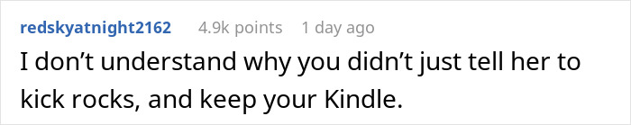 A comment asking why the woman did not keep her Kindle, instead of giving it away and regretting it. A comment asking why the woman did not keep her Kindle, instead of giving it away and regretting it.