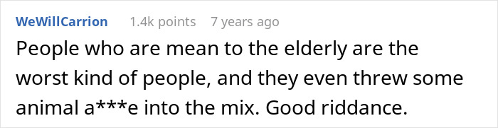 Comment about elderly guy and neglected dog: People who are mean to the elderly are the worst kind of people. Comment about elderly guy and neglected dog: People who are mean to the elderly are the worst kind of people.