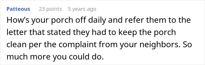 Neighbors Throw A Fit About Woman Cleaning Porch, She Maliciously Complies With HOA’s Response Neighbors Throw A Fit About Woman Cleaning Porch, She Maliciously Complies With HOA’s Response
