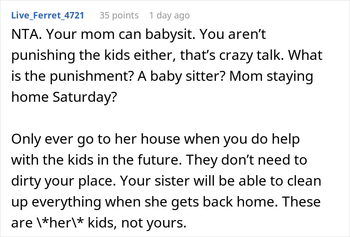 A comment about a single mom losing a free babysitter, suggesting the mom babysit and not punish the kids. A comment about a single mom losing a free babysitter, suggesting the mom babysit and not punish the kids.
