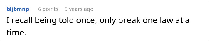 A comment about a driver starting a parking war, suggesting to only break one law at a time.
