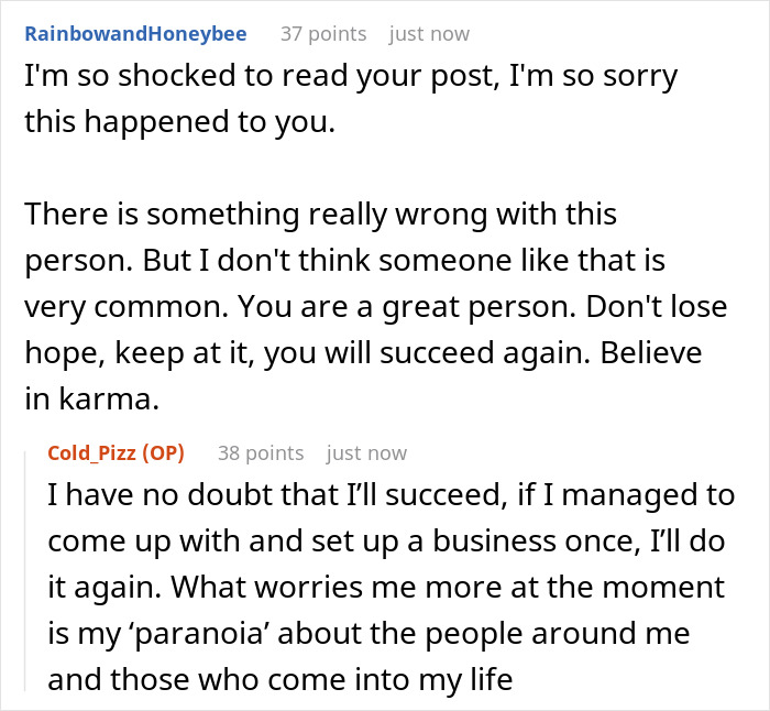 A screenshot of Reddit comments discussing the friend copying the business, expressing shock and offering advice to the original poster. A screenshot of Reddit comments discussing the friend copying the business, expressing shock and offering advice to the original poster.