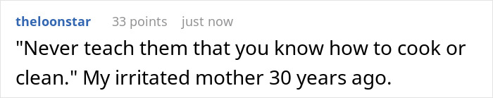 A quote from an irritated mother about not teaching how to cook or clean, related to mom's B-day. A quote from an irritated mother about not teaching how to cook or clean, related to mom's B-day.
