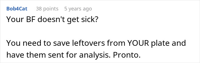A screenshot shows a user comment asking why her boyfriend isnt getting sick, suggesting she analyze the food. A screenshot shows a user comment asking why her boyfriend isnt getting sick, suggesting she analyze the food.