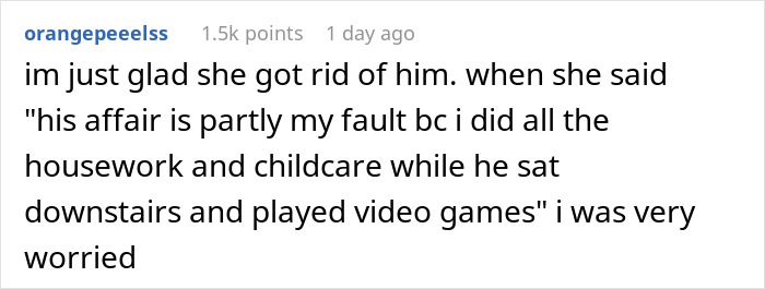 A screenshot of a Reddit comment expressing relief that a wife left her cheating husband. A screenshot of a Reddit comment expressing relief that a wife left her cheating husband.