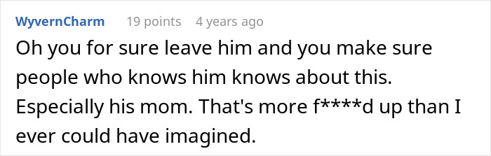 A comment advising the girlfriend to leave her boyfriend and tell others about his cruel prank, especially his mom. A comment advising the girlfriend to leave her boyfriend and tell others about his cruel prank, especially his mom.