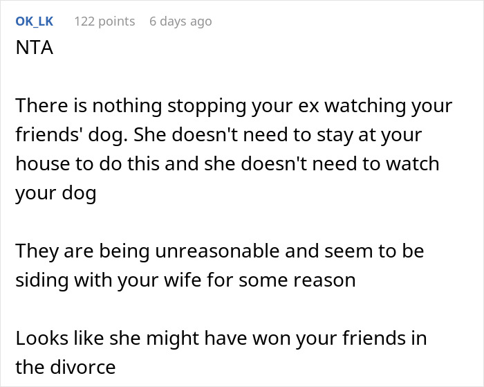 Reddit comment discussing a guy not wanting his ex-wife to stay in his home and friends reaction. Reddit comment discussing a guy not wanting his ex-wife to stay in his home and friends reaction.