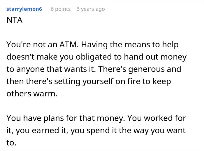 A comment reminds a man he is not an ATM and not obligated to give money to his aunt, as he worked for it. A comment reminds a man he is not an ATM and not obligated to give money to his aunt, as he worked for it.
