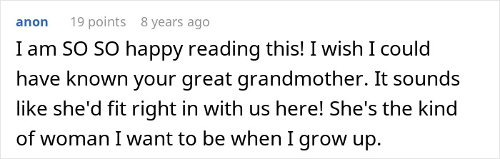 A comment expressing happiness and admiration for the great-grandma who trolled from beyond the grave. A comment expressing happiness and admiration for the great-grandma who trolled from beyond the grave.