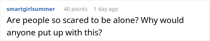 A comment questioning why someone would put up with a childish BF, leading to a breakup. A comment questioning why someone would put up with a childish BF, leading to a breakup.