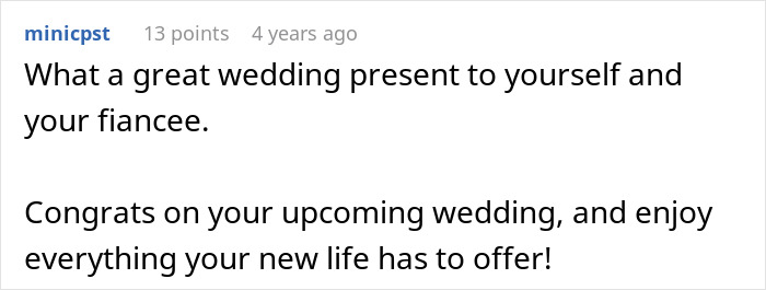 A comment calling a wedding a great present for the fianc&eacute;e after an entitled man plans to propose.