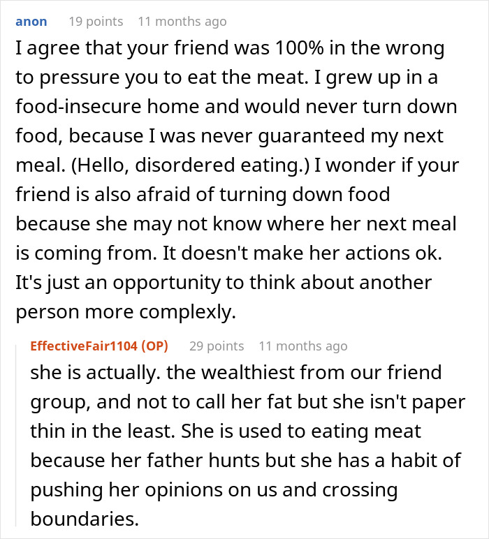 A lengthy comment about a teen friend forcing another to eat meat, discussing food insecurity and friend's habits. A lengthy comment about a teen friend forcing another to eat meat, discussing food insecurity and friend's habits.