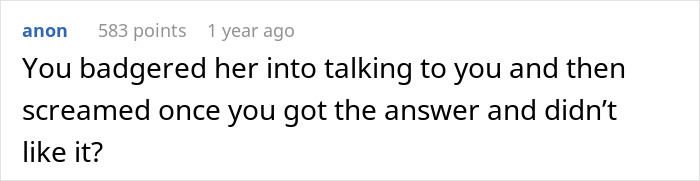 A comment asking if a man badgered his wife into talking, then screamed when he didn't like her decision about having kids after his autism diagnosis. A comment asking if a man badgered his wife into talking, then screamed when he didn't like her decision about having kids after his autism diagnosis.