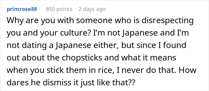 A Reddit comment from primrose88 questioning why someone would be with a boyfriend who disrespects their culture and chopstick etiquette. A Reddit comment from primrose88 questioning why someone would be with a boyfriend who disrespects their culture and chopstick etiquette.