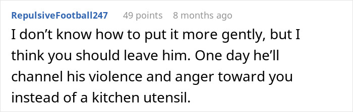A comment advising the woman to leave her boyfriend, fearing his actions with the pan could escalate to a true crime story.