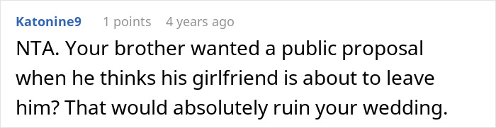 A Reddit comment stating that an entitled man's public proposal would ruin the brother's wedding.