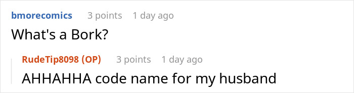 A screenshot asking What's a Bork?, related to the GF he hasn't spoken to for 10 years.