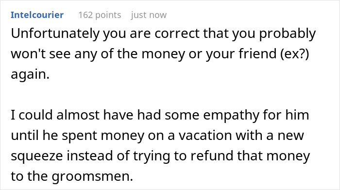 A comment discussing a groomsman wanting back $850 after the wedding was canceled for another woman. A comment discussing a groomsman wanting back $850 after the wedding was canceled for another woman.