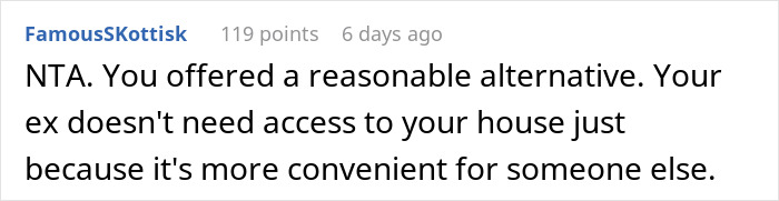 A comment supporting a guy's decision about his ex-wife not staying in his home. A comment supporting a guy's decision about his ex-wife not staying in his home.