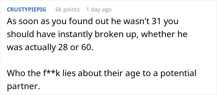 A Reddit comment criticizing a guy for pretending to be younger and lying about his age to his girlfriend. A Reddit comment criticizing a guy for pretending to be younger and lying about his age to his girlfriend.