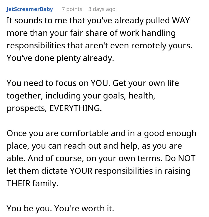 A comment encouraging a man whose parents ruined his childhood to prioritize his own life and not their responsibilities. A comment encouraging a man whose parents ruined his childhood to prioritize his own life and not their responsibilities.