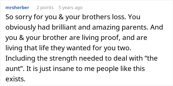 A comment expressing sorrow for the loss and admiring the strength of the late sister's kids in dealing with the entitled aunt. A comment expressing sorrow for the loss and admiring the strength of the late sister's kids in dealing with the entitled aunt.