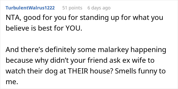 A comment supporting not wanting his ex-wife staying in his home and smelling malarkey. A comment supporting not wanting his ex-wife staying in his home and smelling malarkey.