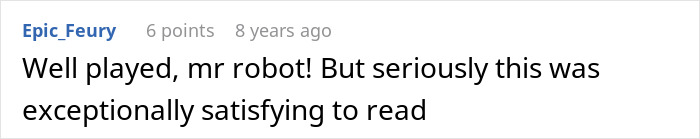 A comment saying Well played, mr robot! and exceptionally satisfying, about greedy bosses and their IT guy. A comment saying Well played, mr robot! and exceptionally satisfying, about greedy bosses and their IT guy.