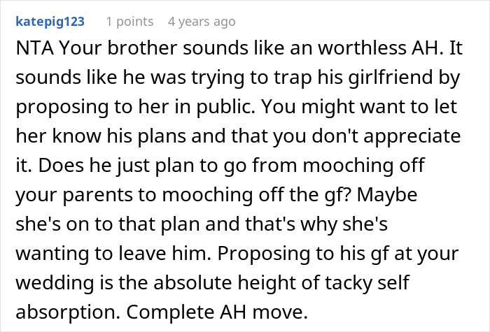 A comment from katepig123, calling the entitled man a worthless AH for planning to propose at his brother's wedding.