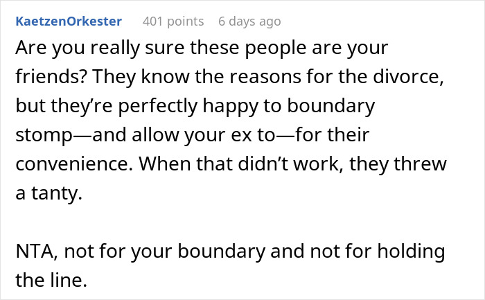 A Reddit comment questioning if the people are true friends, for allowing the ex to stay in his home. A Reddit comment questioning if the people are true friends, for allowing the ex to stay in his home.
