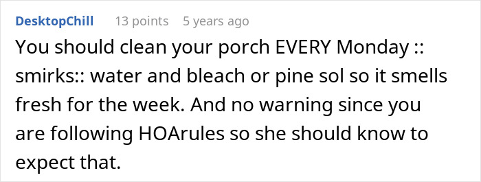 Neighbors Throw A Fit About Woman Cleaning Porch, She Maliciously Complies With HOA’s Response Neighbors Throw A Fit About Woman Cleaning Porch, She Maliciously Complies With HOA’s Response