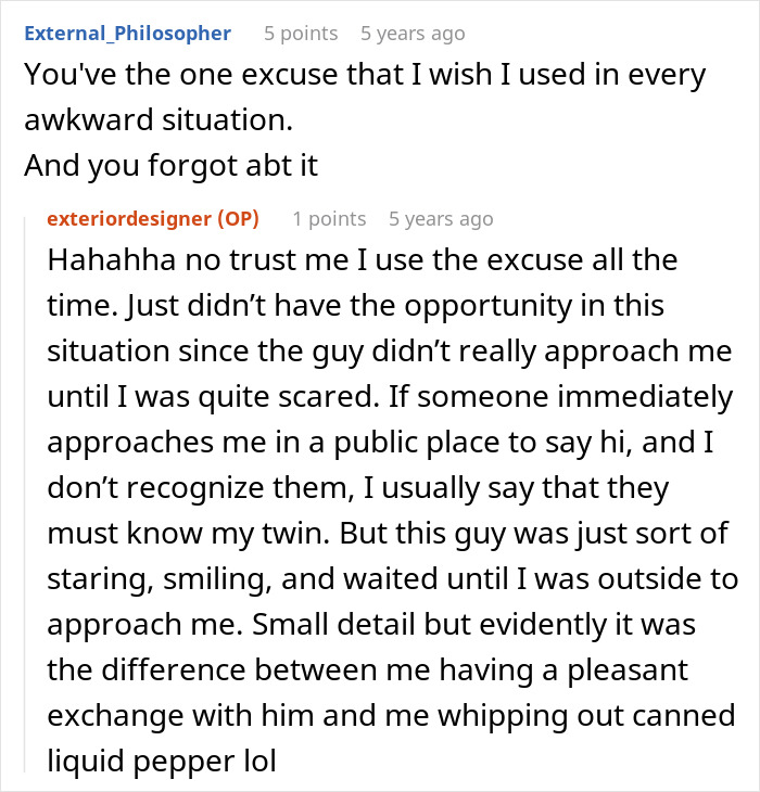 A screenshot of a comment discussing using the identical twin excuse in awkward situations. A screenshot of a comment discussing using the identical twin excuse in awkward situations.