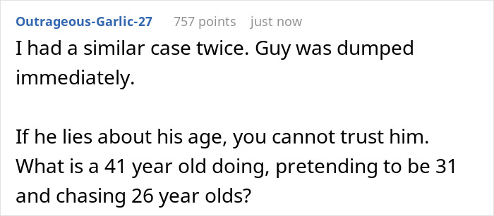 A screenshot of a comment about a guy who pretends to be younger, mentioning he was dumped immediately for lying about his age. A screenshot of a comment about a guy who pretends to be younger, mentioning he was dumped immediately for lying about his age.