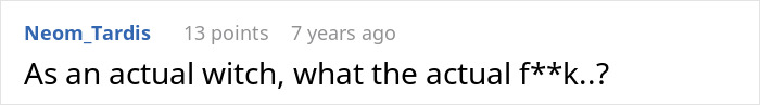 A Reddit comment from an actual witch expressing disbelief at the crazy MIL's witching around actions and failed potion.