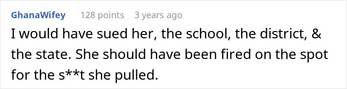 A comment stating a user would have sued the teacher, school, district, and state, emphasizing the teacher should be fired. A comment stating a user would have sued the teacher, school, district, and state, emphasizing the teacher should be fired.
