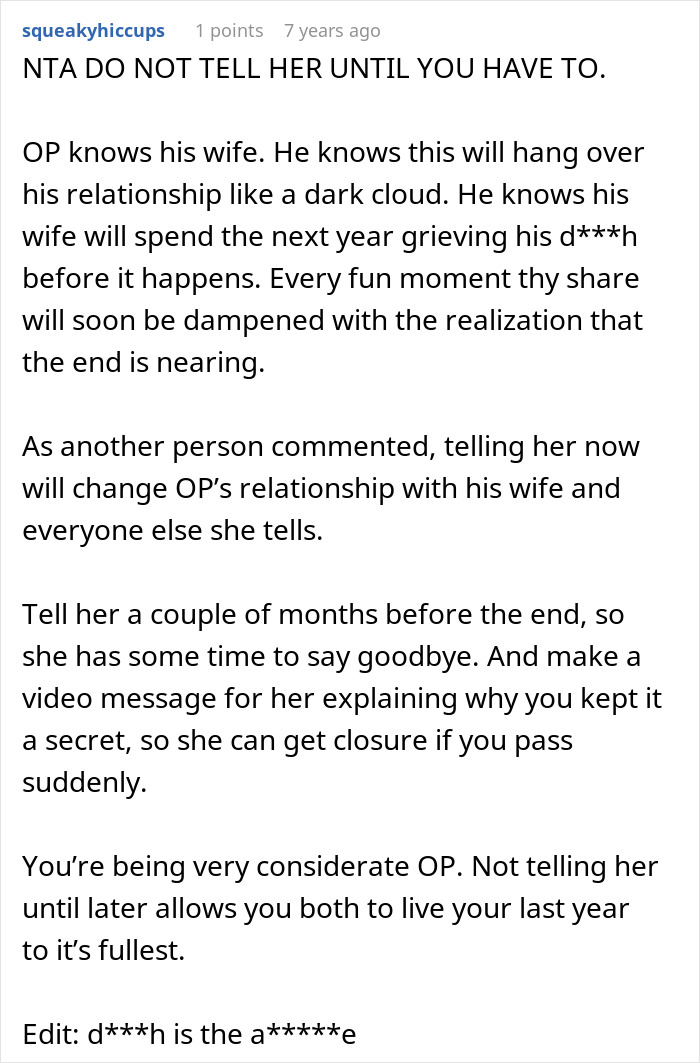 A Reddit comment advising a husband not to tell his wife the sad news until he has to, to avoid spoiling their last year. A Reddit comment advising a husband not to tell his wife the sad news until he has to, to avoid spoiling their last year.