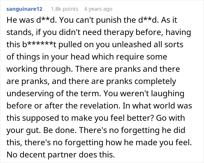 A comment stating that a boyfriend's cruel prank requires therapy and is undeserving of the term prank. A comment stating that a boyfriend's cruel prank requires therapy and is undeserving of the term prank.