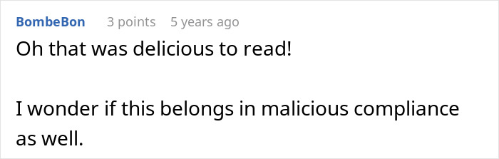 A comment about a driver starting a parking war, finding the situation delicious and suggesting malicious compliance.