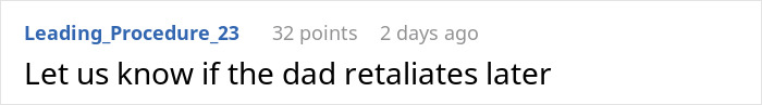 A comment asking for updates on the dad's retaliation after the made-up bullying claims. A comment asking for updates on the dad's retaliation after the made-up bullying claims.