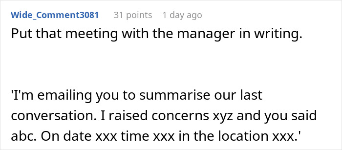 A comment advising to put the meeting with the manager in writing regarding the 17YO bullying claims. A comment advising to put the meeting with the manager in writing regarding the 17YO bullying claims.