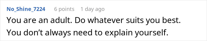 A comment advising an adult to make their own travel plans without needing to explain themselves.