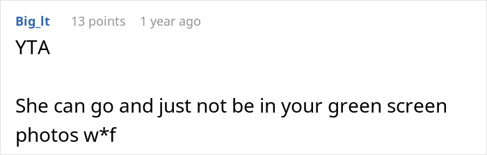 A Reddit comment stating YTA and suggesting the woman can avoid green screen photos at the wedding.