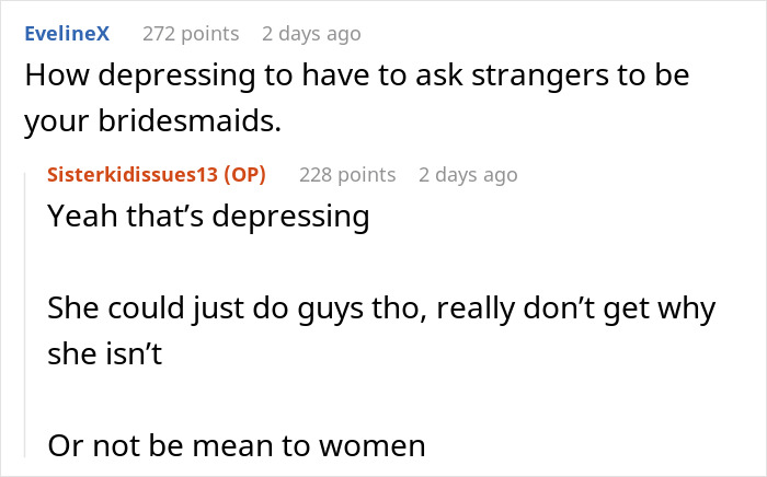 A screenshot showing comments about a bride belittling women and struggling to find a bridesmaid for her wedding. A screenshot showing comments about a bride belittling women and struggling to find a bridesmaid for her wedding.