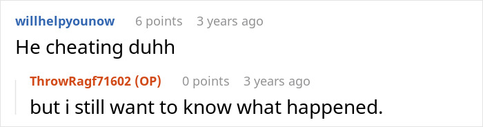 Online comments with a user saying 'He cheating duhh' and the original poster responding 'but i still want to know what happened.'