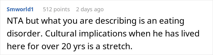 A comment on a dinner table habit, suggesting it might be an eating disorder, not cultural implications. A comment on a dinner table habit, suggesting it might be an eating disorder, not cultural implications.