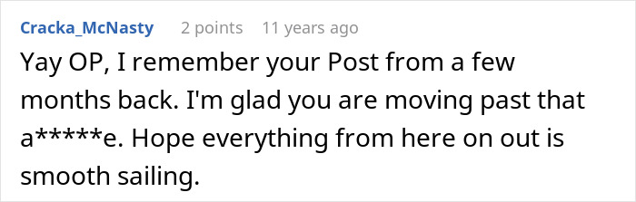 A supportive comment referencing past posts, hoping everything is smooth sailing after breaking up with a childish BF. A supportive comment referencing past posts, hoping everything is smooth sailing after breaking up with a childish BF.