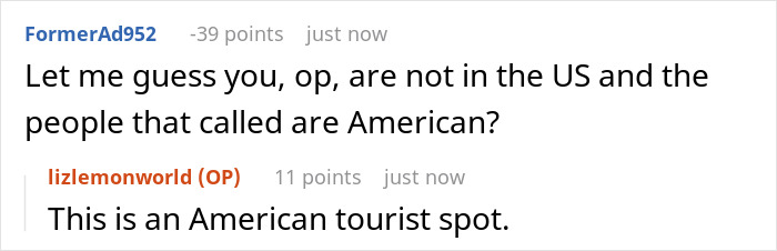 Screenshot of Reddit comment and reply about American tourists being entitled, asking if OP is not in the US. Screenshot of Reddit comment and reply about American tourists being entitled, asking if OP is not in the US.