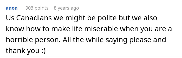 A Reddit comment highlighting Canadians polite demeanor but also their ability to make life miserable.