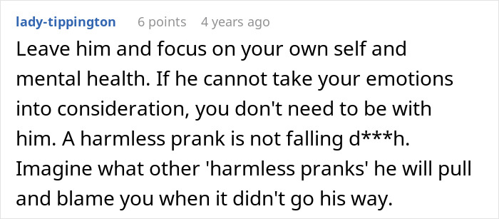 A Reddit comment about a boyfriend's cruel prank, advising the girlfriend to prioritize mental health. A Reddit comment about a boyfriend's cruel prank, advising the girlfriend to prioritize mental health.